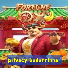 privacy badanninha